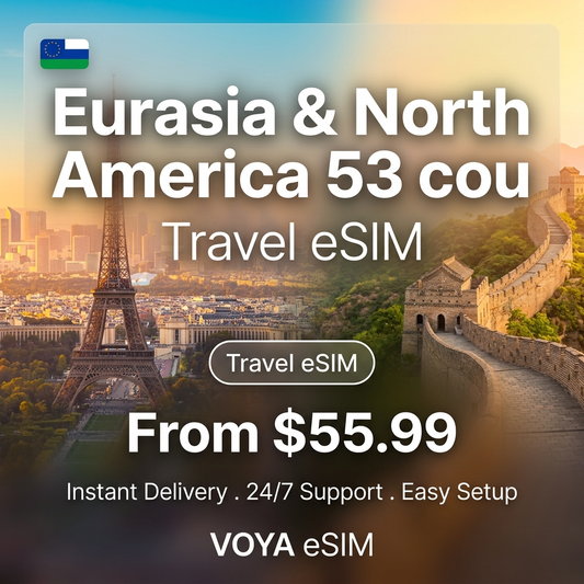Eurasia & North America 53 countries Fixed Data Plan Travel eSIM - VOYA eSIM